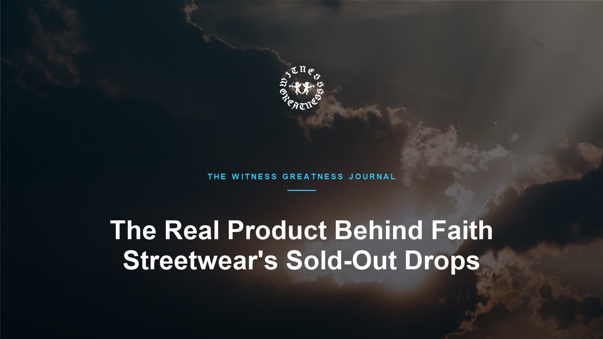 The Real Product Behind Faith Streetwear's Sold-Out Drops